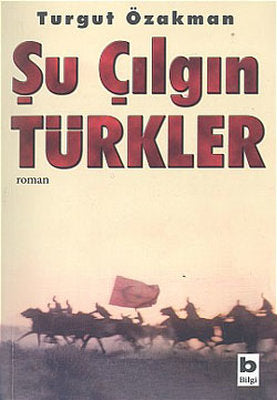 Şu Çılgın Türkler | Bilgi Yayınevi