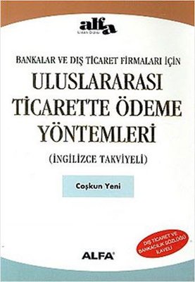 Uluslar Arası Ticarette Ödeme Yöntemleri (İngilizce Takviyeli) | Alfa Yayınları