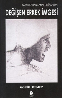 Kabadayıdan Sanal Delikanlıya Değişen Erkek İmgesi | Babil Yayıncılık