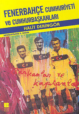 Fenerbahçe Cumhuriyeti ve Cumhurbaşkanları | Bilge Kültür Sanat