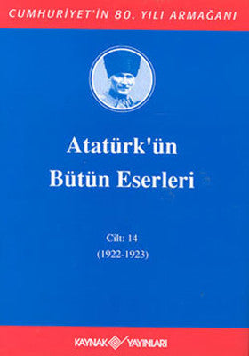 Atatürk'ün Bütün Eserleri-Cilt:14 / (1922-1923) | Kaynak Yayınları