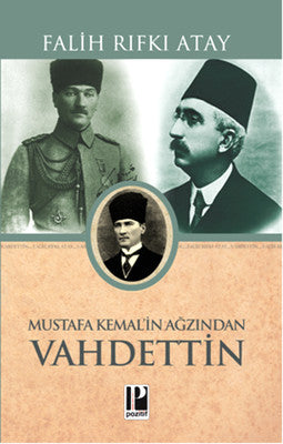 Mustafa Kemal'in Ağzından Vahdettin | Pozitif Yayıncılık