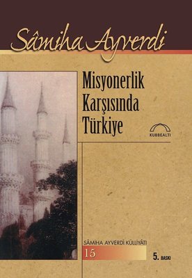 Misyonerlik Karşısında Türkiye | Kubbetli Neşriyatı