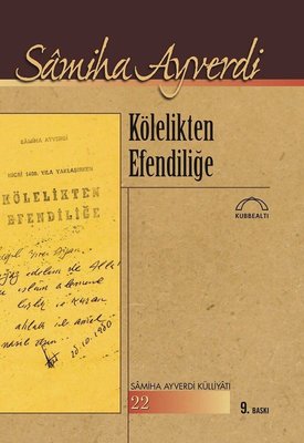 Kölelikten Efendiliğe | Kubbetli Neşriyatı