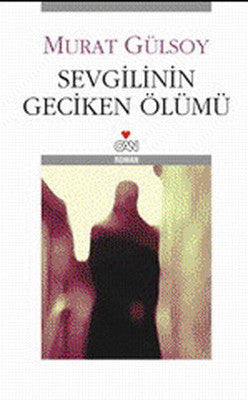 Sevgilinin Geciken Ölümü | Can Yayınları