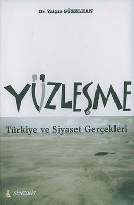 Yüzleşme - Türkiye ve Siyaset Gerçekleri | Sinemis Yayınları