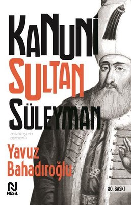 Kanuni Sultan Süleyman | Nesil Yayınları
