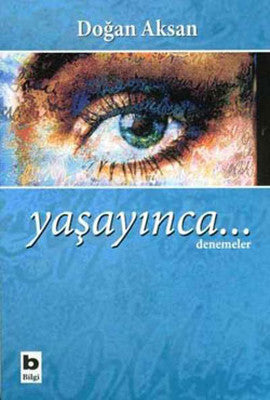 Yaşayınca... | Bilgi Yayınevi