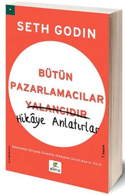 Bütün Pazarlamacılar Yalancıdır - Hikaye Anlatırlar | Elma Yayınevi
