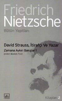 David Strauss - İtirafçı ve Yazar-Zamana Aykırı Bakışlar 1 | İthaki Yayınları