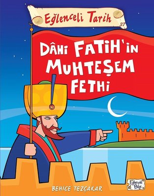 Eğlenceli Bilgi (Tarih) - Dahi Fatih'in Muhteşem Fethi | Timaş Yayınları