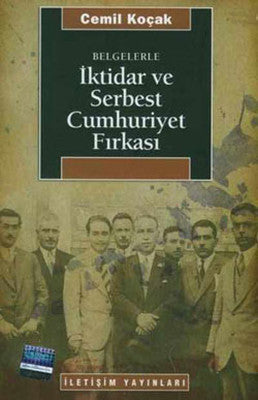 İktidar ve Serbest Cumhuriyet Fırkası | İletişim Yayınları