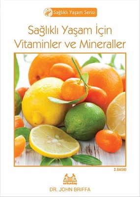 Sağlıklı Yaşam İçin Vitaminler ve Mineraller | Arkadaş Yayıncılık
