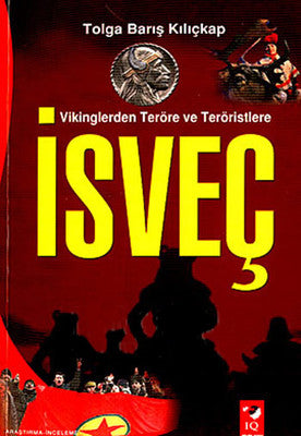 Vikinglerden Terör ve Teröristlere : İsveç | IQ Kültür Sanat Yayıncılık