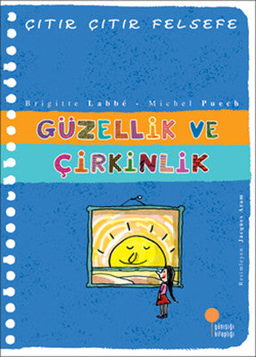 Çıtır Çıtır Felsefe 5 - Güzellik ve Çirkinlik | Günışığı Yayınları