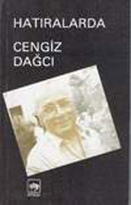 Hatıralarda Cengiz Dağcı | Ötüken Yayınları