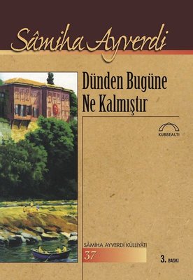Dünden Bugüne Ne Kalmıştır? | Kubbetli Neşriyatı