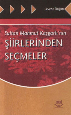 Sultan Mahmut Kaşgarlı'nın Şiirlerinden Seçmeler | Nobel Akademik Yayıncılık