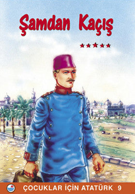 Şam'dan Kaçış - Çocuklar İçin Atatürk | Engin