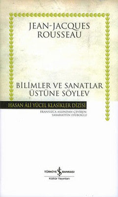 Bilimler ve Sanatlar Üzerine Söylev - - Hasan Ali Yücel Klasikleri | İş Bankası Kültür Yayınları - Hasan Ali Yücel Klasikler Dizisi