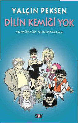 Dilin Kemiği Yok - Sansürsüz Konuşmalar | Say Yayınları