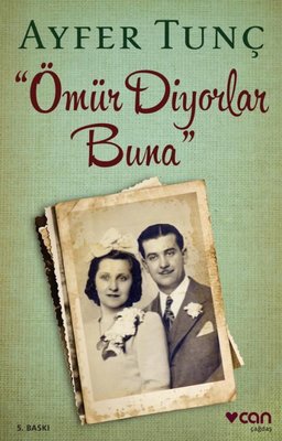 Ömür Diyorlar Buna | Can Yayınları