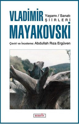 Vladimir Mayakovski - Yaşamı - Sanatı - Şiirleri | Berfin Yayınları