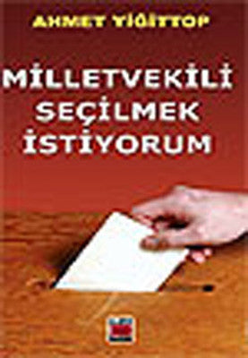 Milletvekili Seçilmek İstiyorum | Elips Kitapları