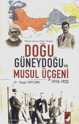 DoğuGüneydoğu ve Musul Üçgeni | IQ Kültür Sanat Yayıncılık