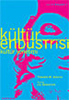 Kültür Endüstrisi Kültür Yönetimi | İletişim Yayınları
