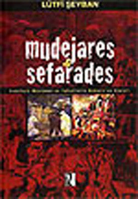 Mudejares ve Sefarades / Endülüslü Müslüman ve Yahudilerin Osmanlı'ya Göçleri | İz Yayıncılık