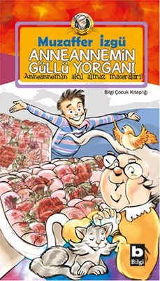 Anneannemin Güllü Yorganı | Bilgi Yayınevi