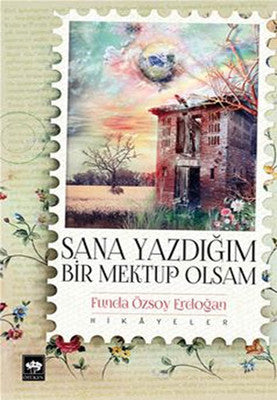 Sana Yazdığım Bir Mektup Olsam | Ötüken Yayınları
