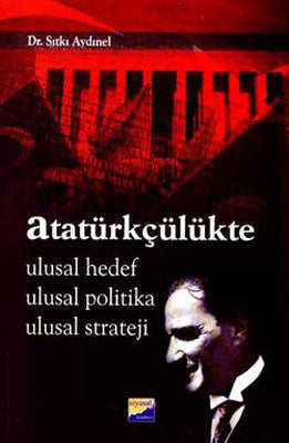 Atatürkçülükte Ulusal Hedef Ulusal Politika Ulusal Strateji | Siyasal Kitabevi