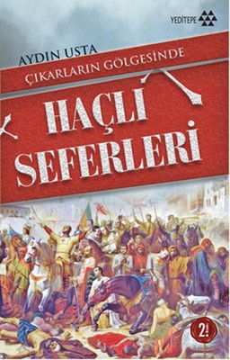 Çıkarların Gölgesinde Haçlı Seferleri | Yeditepe Yayınevi