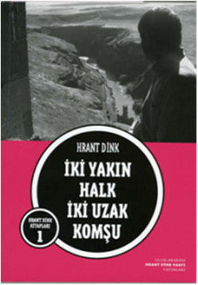 İki Yakın Halk İki Uzak Komşu | Hrant Dink Vakfı Yayınları