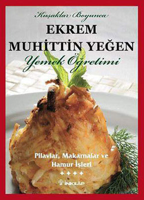 Yemek Öğretimi - Pilavlar Makarnalar ve Hamur İşleri (Cilt 4) | İnkılap Yayınları