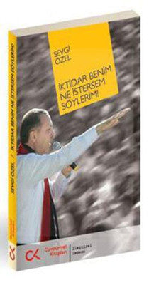 İktidar Benim Ne İstersem Söylerim | Cumhuriyet Kitapları