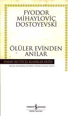 Ölüler Evinden Anılar - Hasan Ali Yücel Klasikleri | İş Bankası Kültür Yayınları