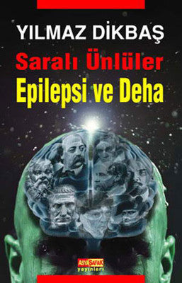 Saralı Ünlüler/Epilepsi ve Deha | Asya Şafak Yayınları