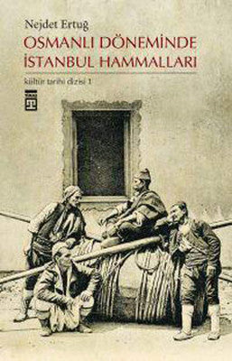 Osmanlı Döneminde İstanbul Hammalları | Timaş Yayınları