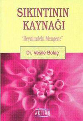 Sıkıntının Kaynağı Beynimdeki Menge | Arıtan Yayınları