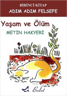 Adım Adım Felsefe - Yaşam ve Ölüm | Bulut Yayınları