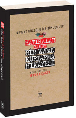 Hatıralar Yahut Bir Vatan Kurtarma Hikayesi | Ötüken Neşriyat