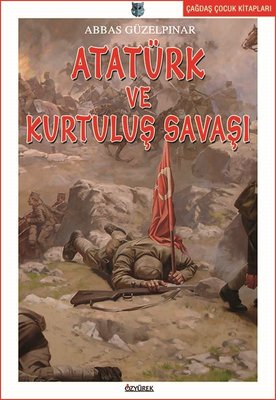 Atatürk ve Kurtuluş Savaşı | Özyürek Yayınevi