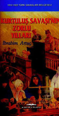 Kurtuluş Savaşının Zorlu Yılları | Kastaş Yayınları