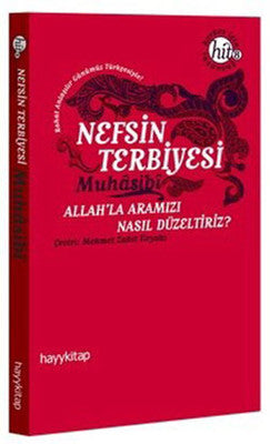 Nefsin Terbiyesi Allah'la Aramızı Nasıl Düzeltiriz | Hayy Kitap