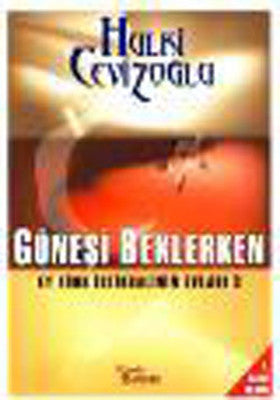 Ey Türk İstikbalinin Evladı 3 - Güneşi Beklerken | Ceviz Kabuğu Yayınları