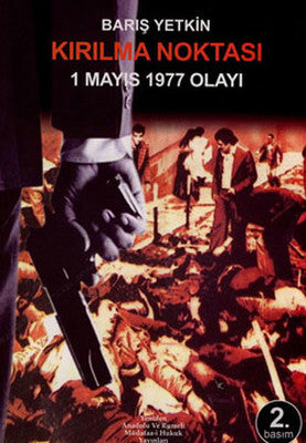 Kırılma Noktası - 1 Mayıs 1977 Olayı | Yeniden Ana. ve Rum. Yayınları