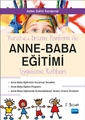 Yaratıcı Drama Yöntemi İle Anne Baba Eğitimi Uygulama Rehberliği | Nobel Akademik Yayıncılık